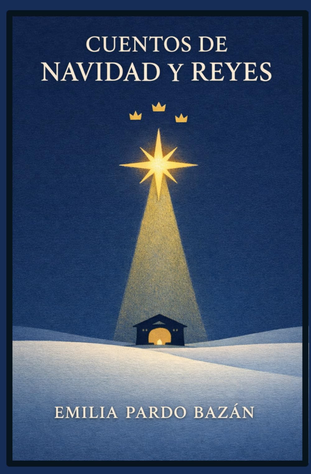 CUENTOS DE NAVIDAD Y EL DÍA DE LOS REYES MAGOS: 18 relatos clásicos para Nochebuena, Navidad, Año Nuevo y Reyes Magos (Edición en español modernizado)