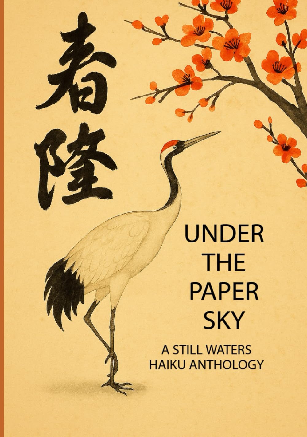 UNDER THE PAPER SKY: A STILL WATERS HAIKU ANTHOLOGY
