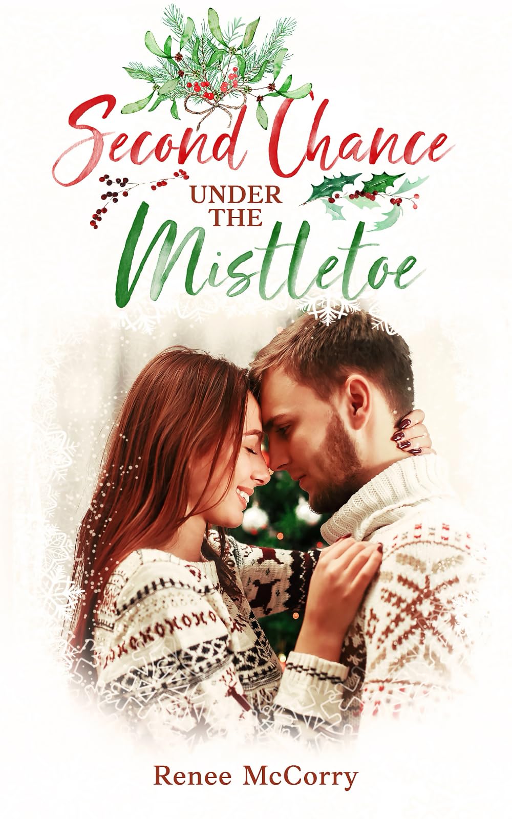Second Chance Under the Mistletoe: A Heartwarming Small-Town Clean Second Chance Christmas Romance