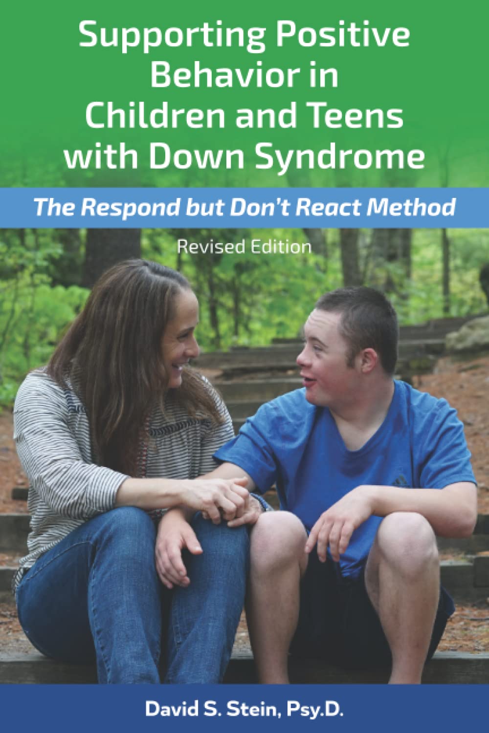 Supporting Positive Behavior in Children and Teens with Down Syndrome, Revised Edition: The Respond But Don't React Method