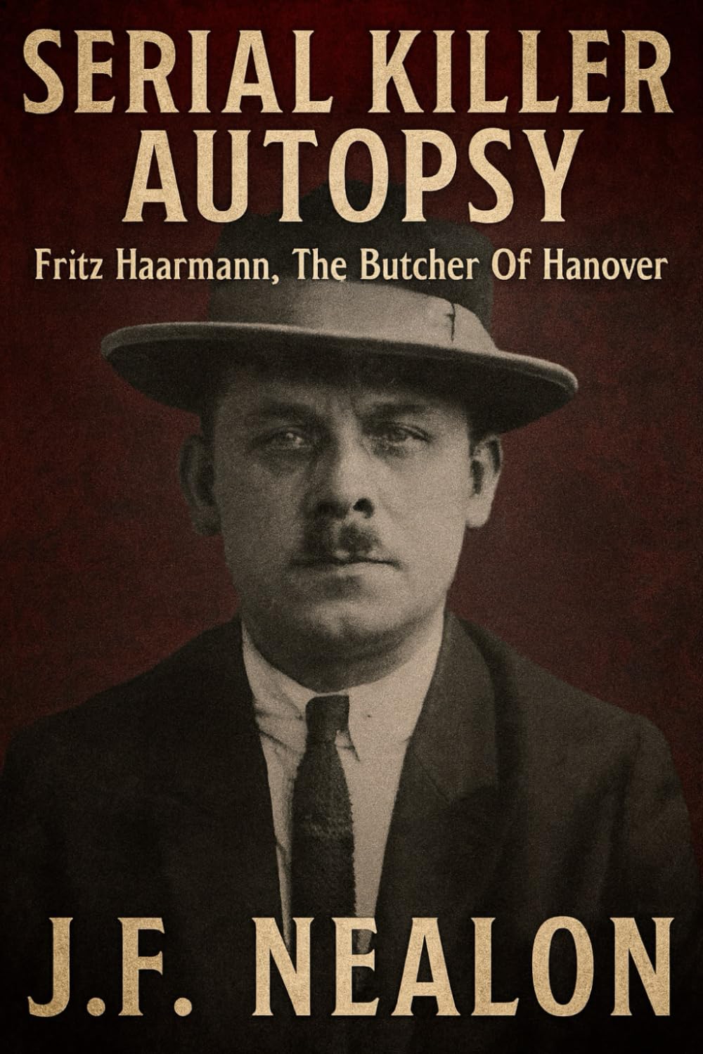 Serial Killer Autopsy: Fritz Haarmann, The Butcher of Hanover