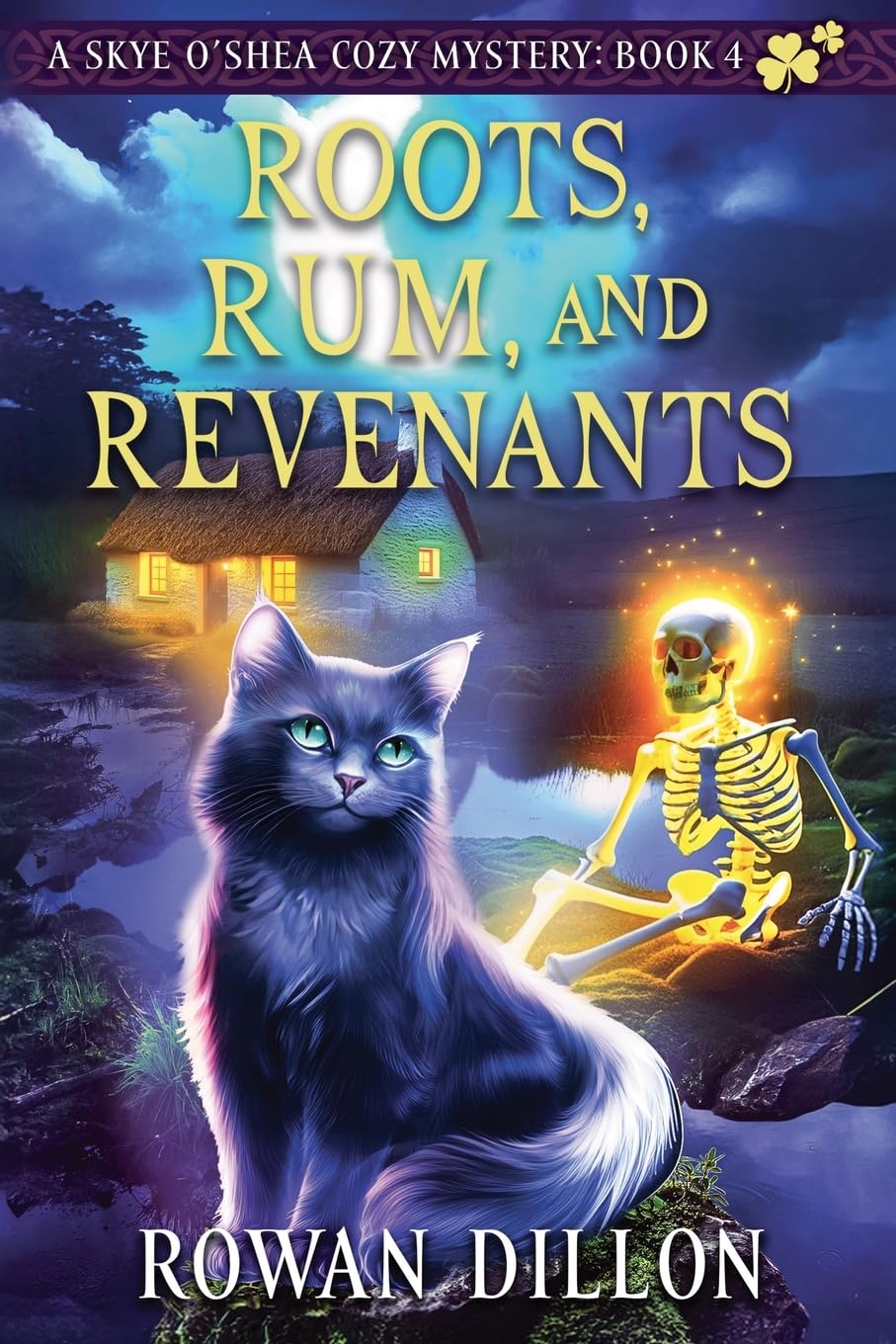 Roots, Rum, and Revenants: 4 (The Skye O'Shea Paranormal Cozy Mysteries)