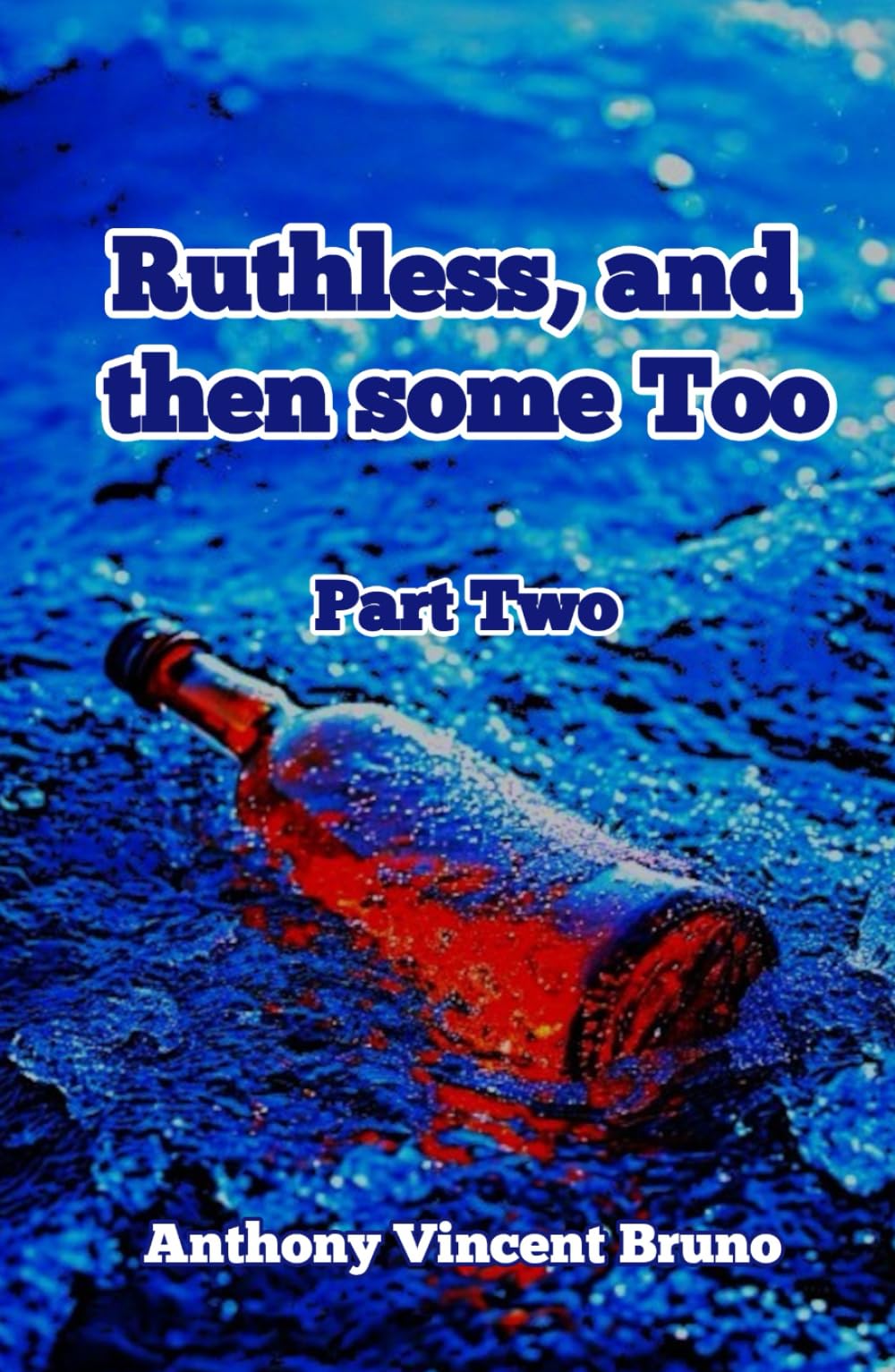 And Then Some Too: Part Two (Ruthless, and then some)
