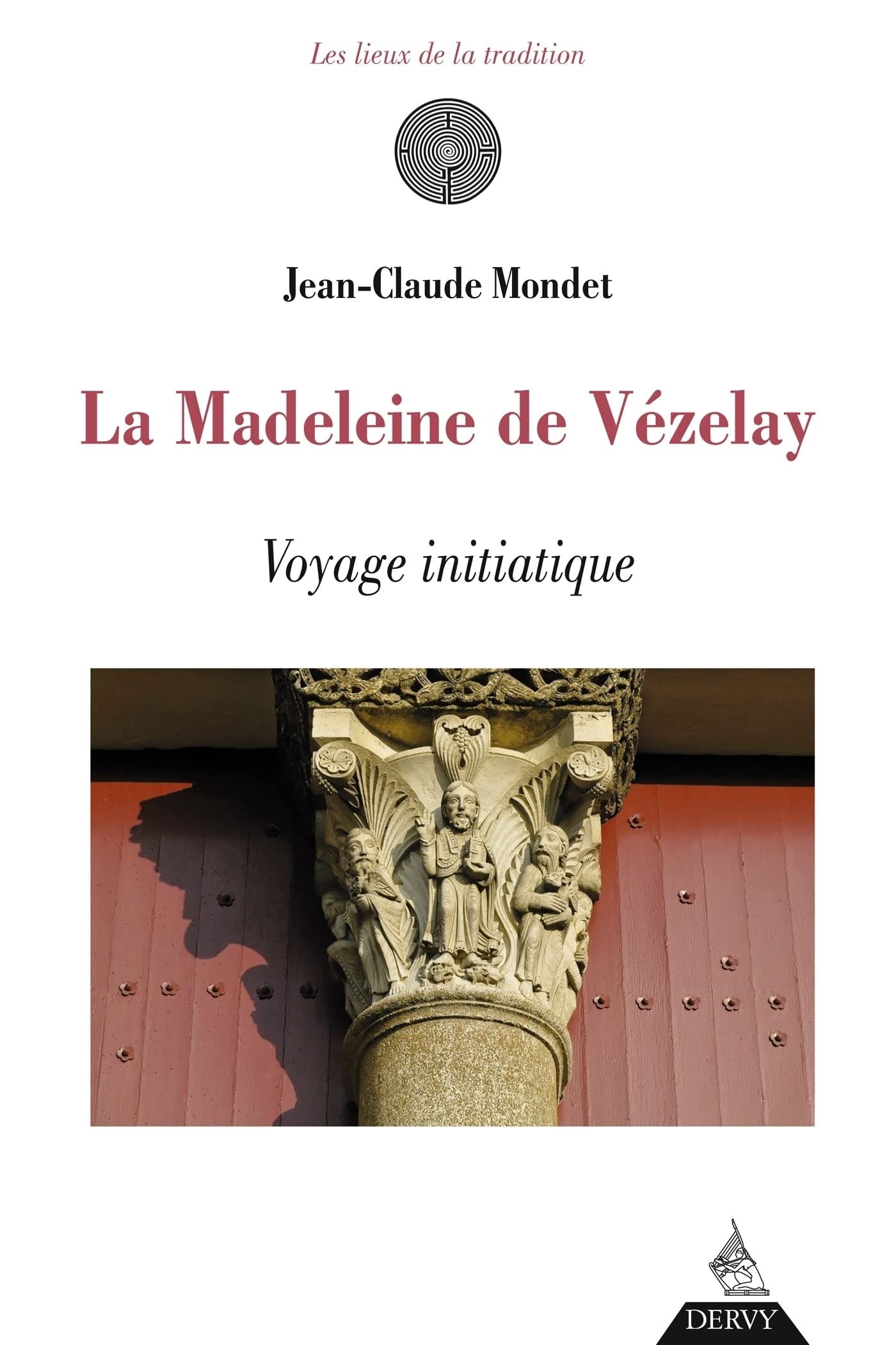 La madeleine de Vézelay - Voyage initiatique (French Edition)