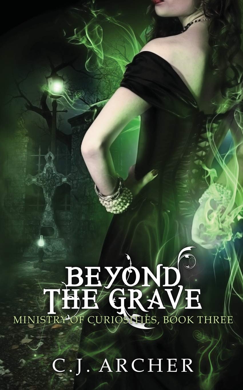 Beyond The Grave: 3 (The Ministry of Curiosities) - Archer, C.J.