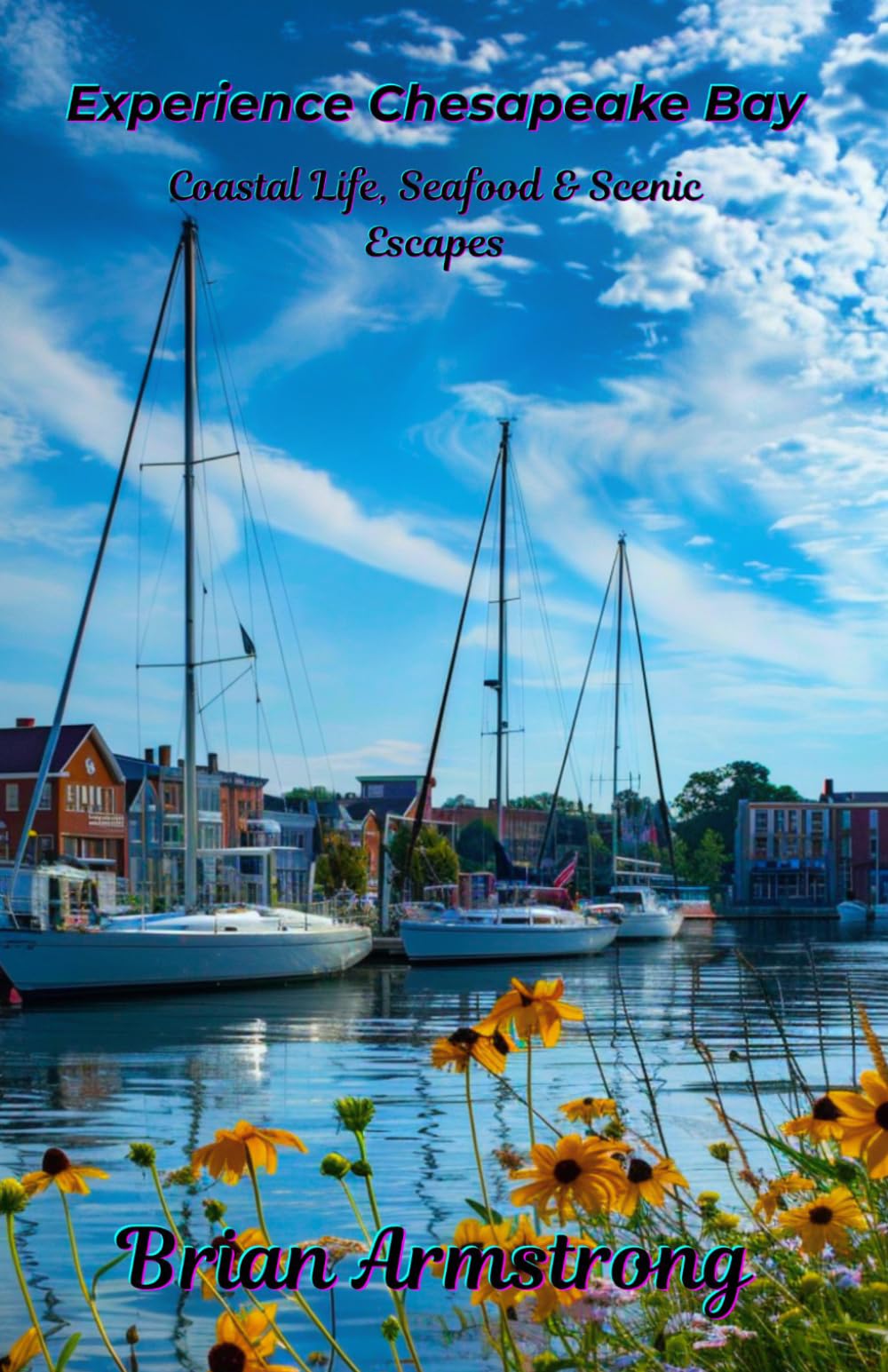 Experience Chesapeake Bay: Coastal Life, Seafood & Scenic Escapes