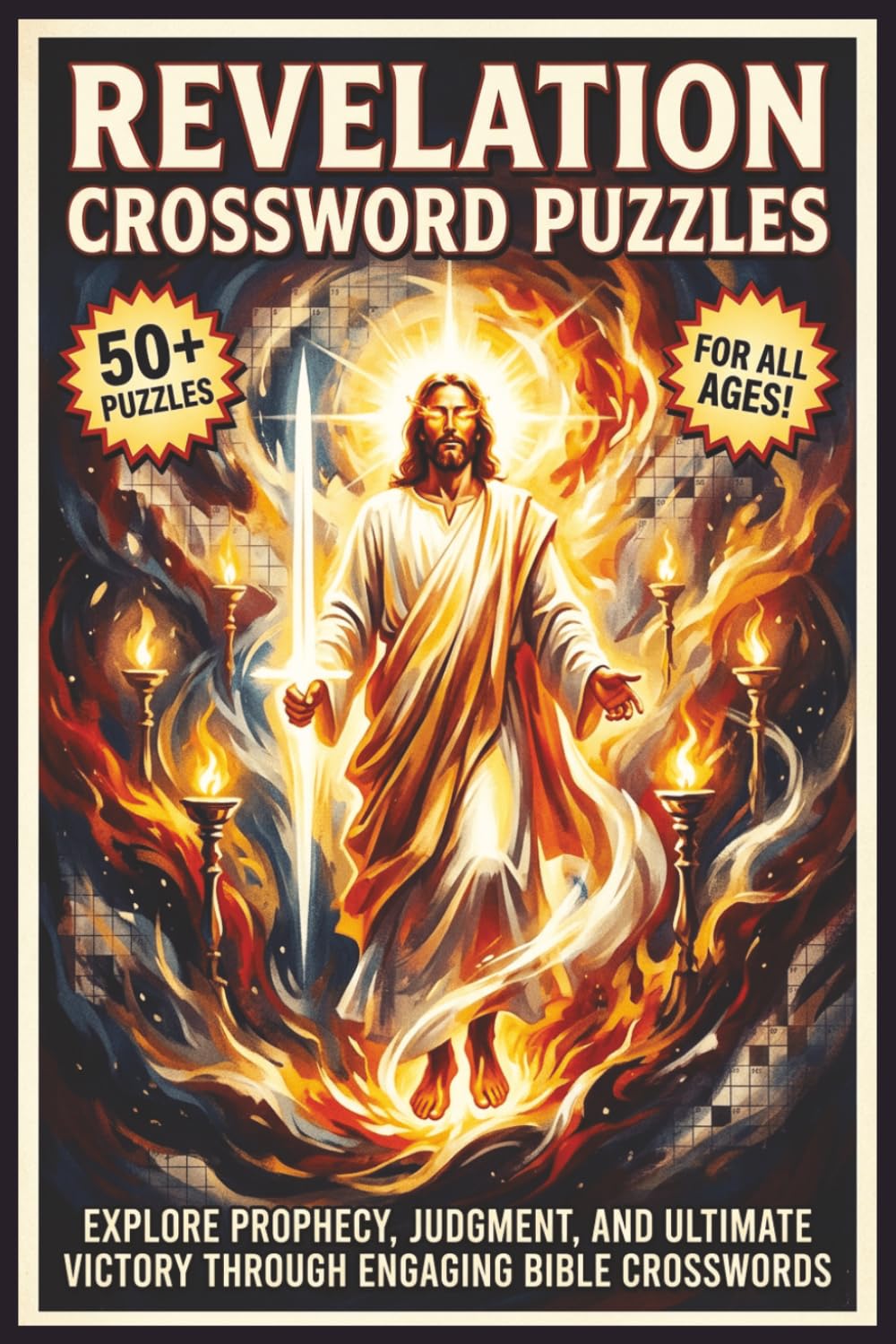 Revelation Crossword Puzzles | 50+ Puzzles | For All Ages!: Explore Prophecy, Judgment, and Ultimate Victory Through Engaging Bible Crosswords