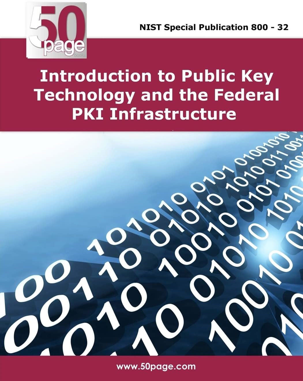 Introduction to Public Key Technology and the Federal PKI Infrastructure