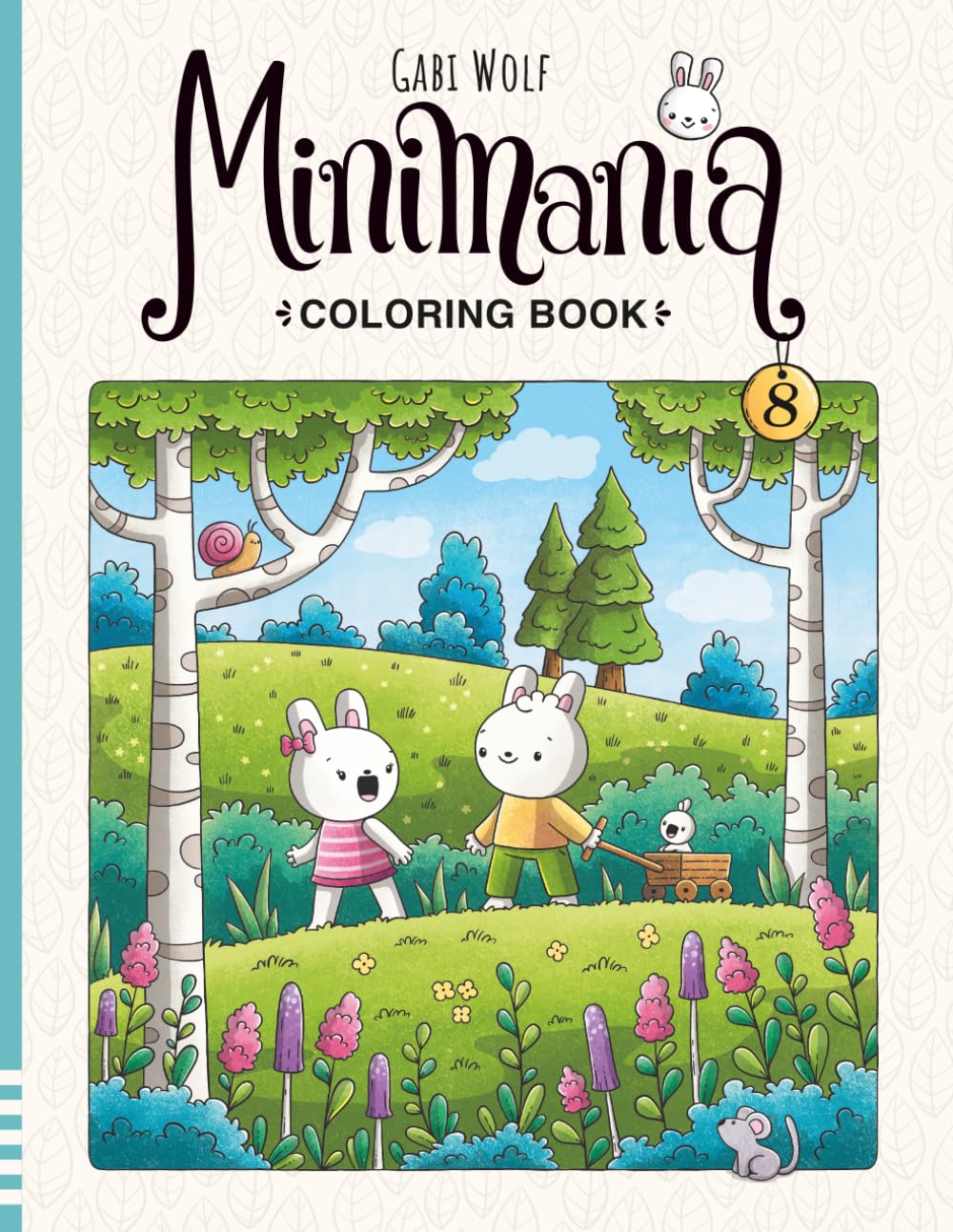 Minimania Volume 8 - Coloring Book with little cute Wonder Worlds (Minimania Coloring Books)