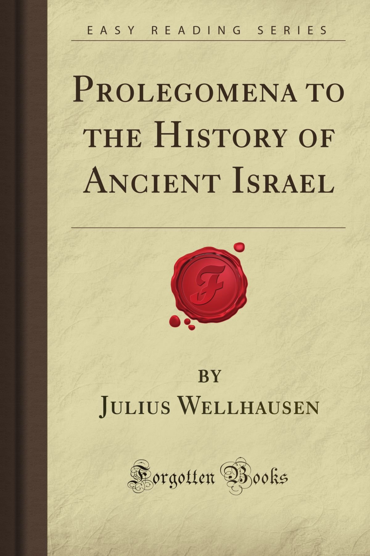 Prolegomena to the History of Ancient Israel (Forgotten Books)