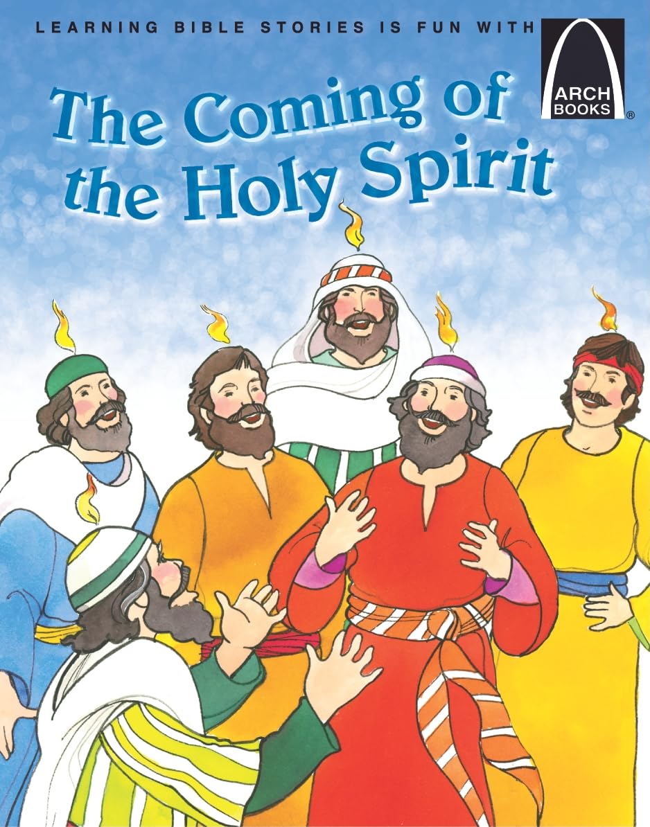 Arch-Coming of the Holy Spirit; Acts 2: 1-41; Read the Story of Pentecost (Arch Books)