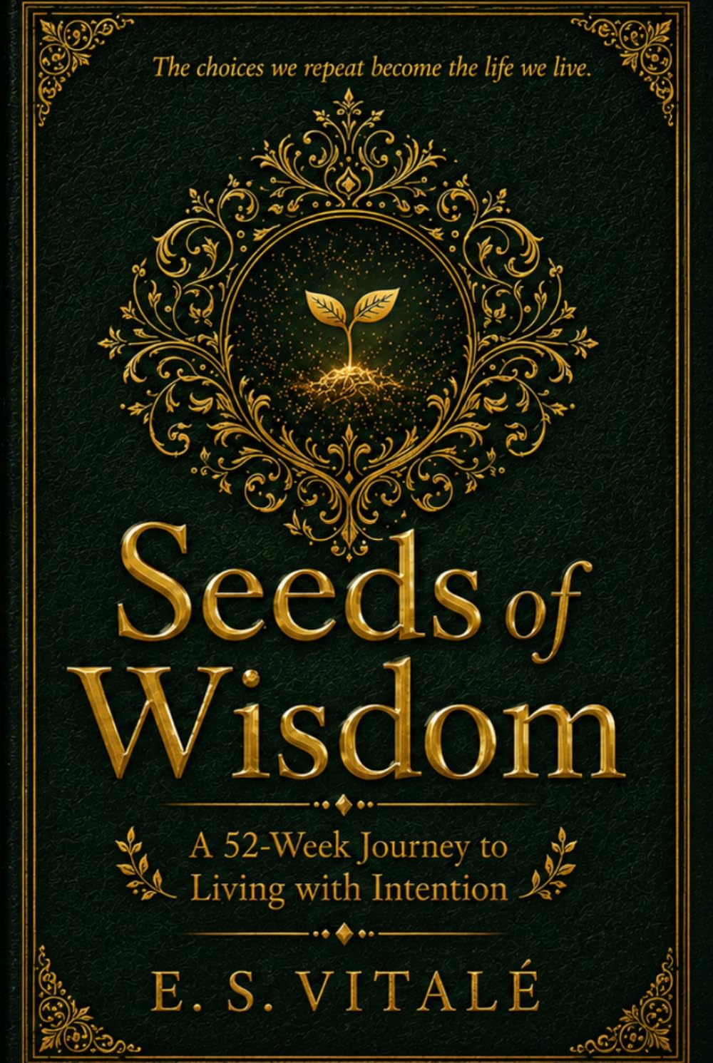 Seeds of Wisdom: A 52-Week Journey to Living with Intention