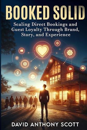Booked Solid: Scaling Direct Bookings and Guest Loyalty Through Brand,
