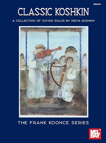 Classic Koshkin: A Collection of Guitar Solos by Nikita Koshkin