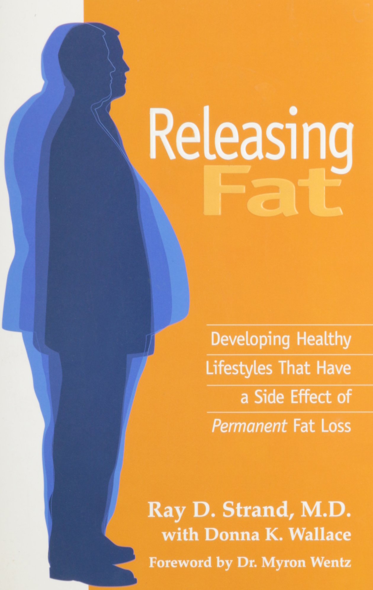 Releasing Fat: Developing Healthy Lifestyles That Have a Side Effect of Permanent Fat Loss