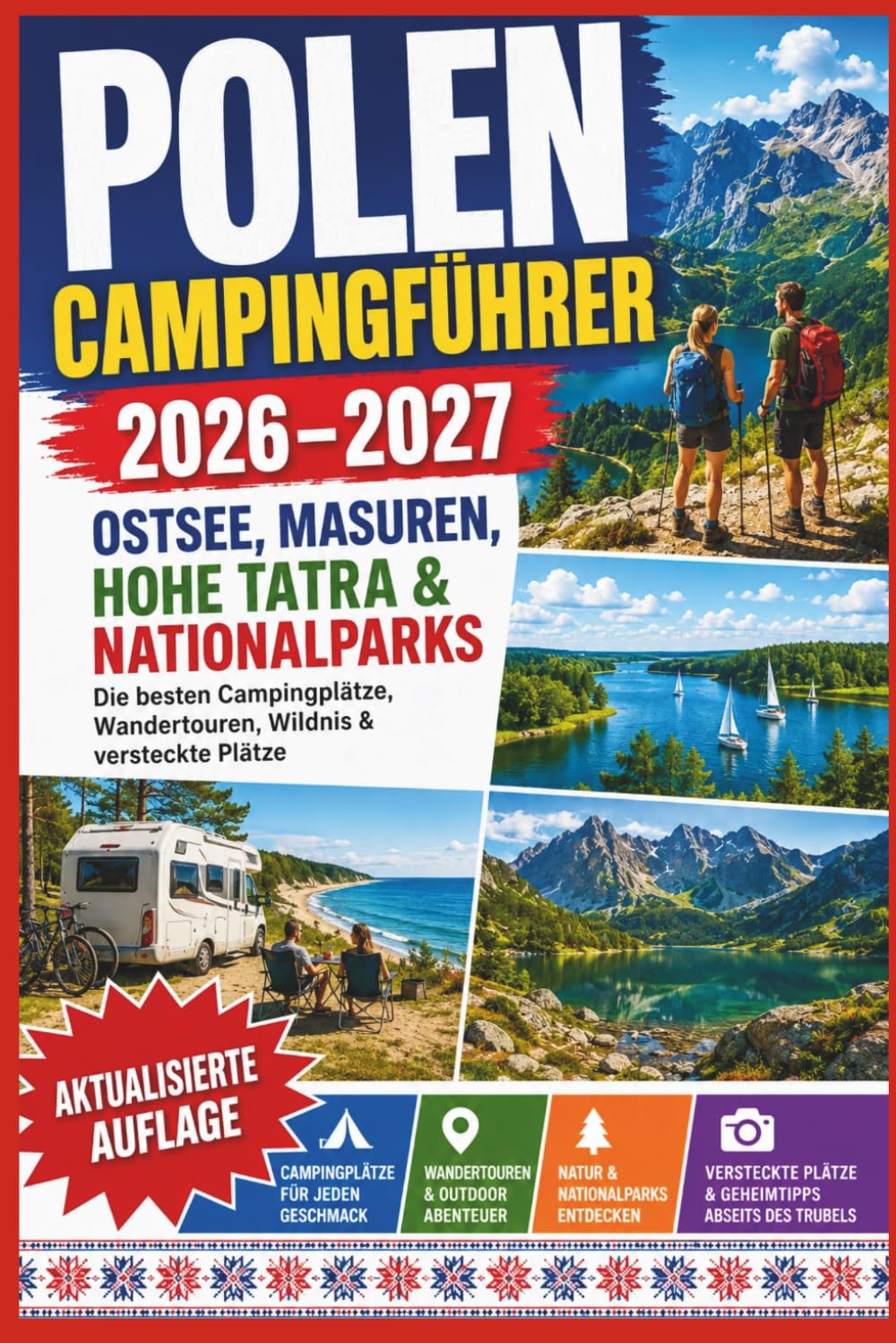 Polen Campingführer 2026–2027: Ostsee, Masuren, Hohe Tatra & Nationalparks – Die besten Campingplätze, Wandertouren Wildnis & versteckte Plätze