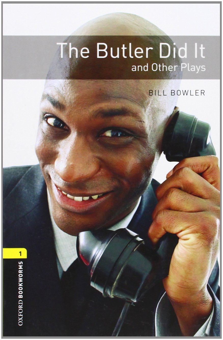 Oxford Bookworms Playscripts: The Butler Did It and Other Plays: Level 1: 400-Word Vocabulary (Oxford Bookworms Library: Stage 1)