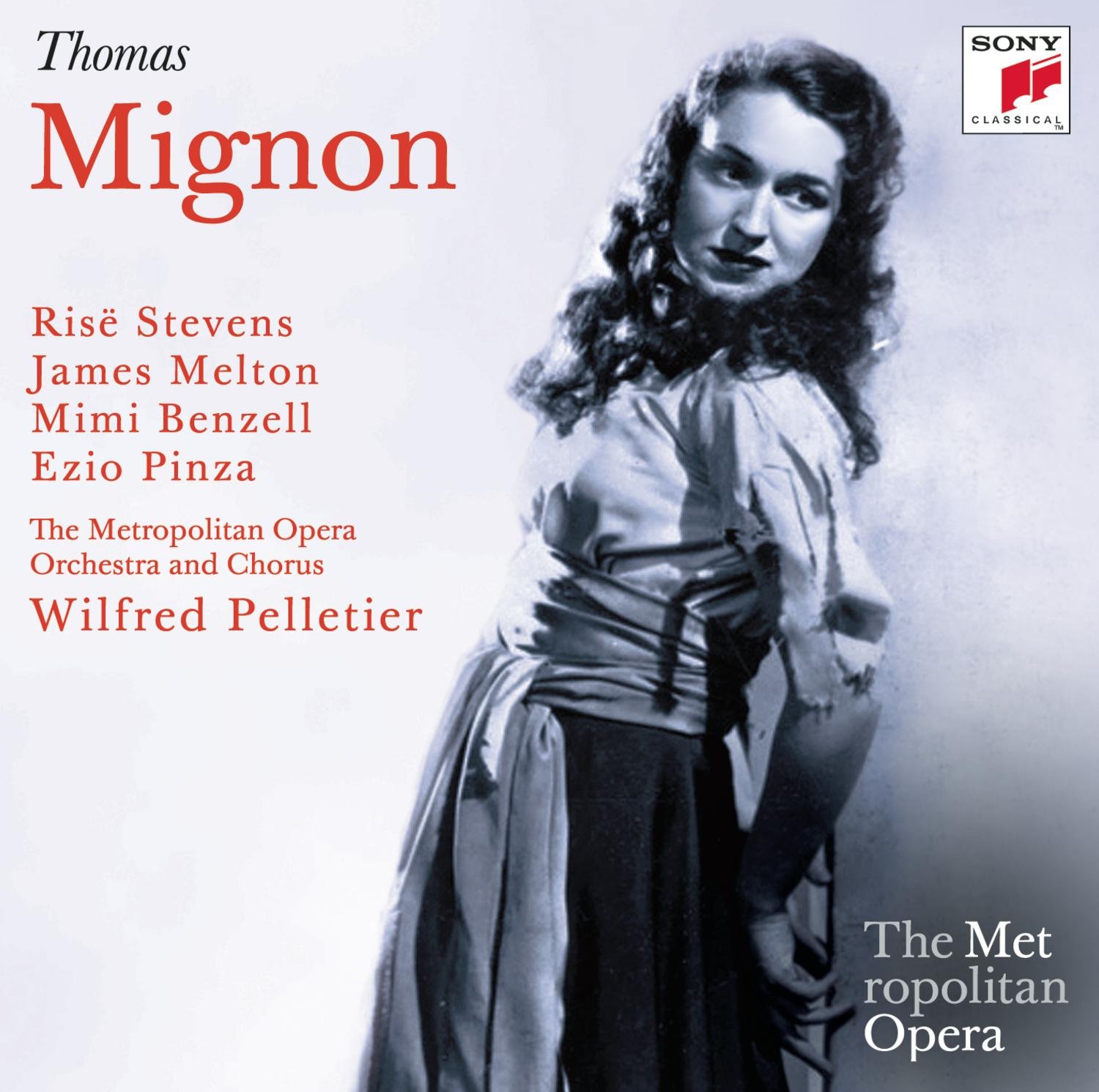 Thomas: Mignon (Metropolitan Opera) [Audio CD] Wilfrid Pelletier; Ris¿ Stevens, Mimi Benzell, James Melton, Ezio Pinza and Wilfred Pelletier