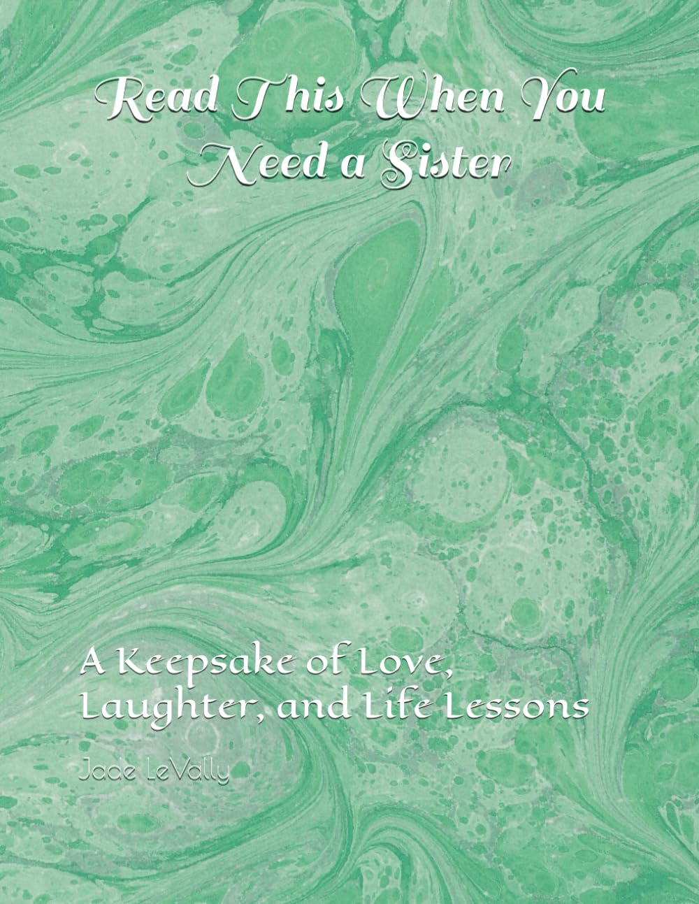 Read This When You Need a Sister: A Keepsake of Love, Laughter, and Life Lessons