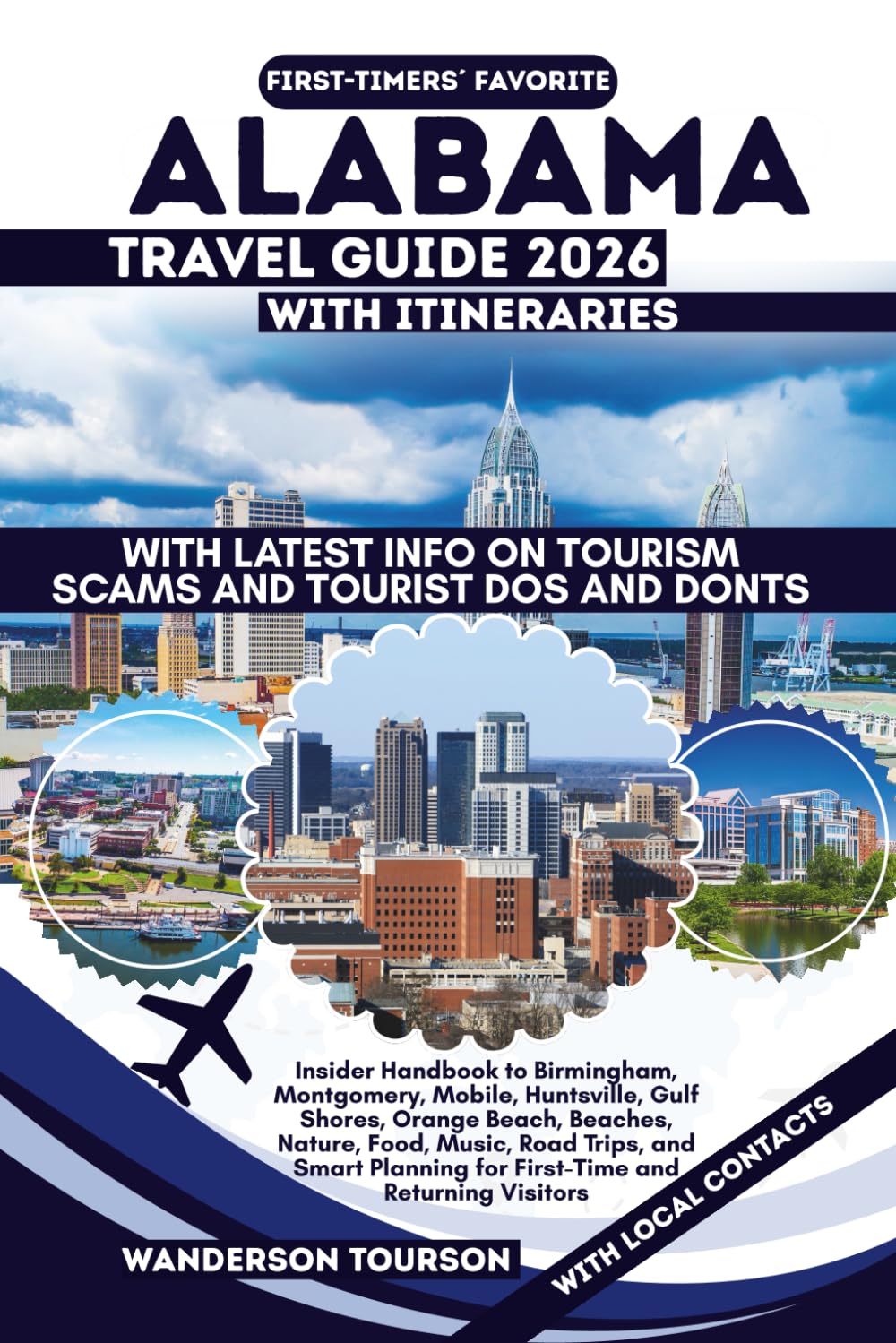 ALABAMA TRAVEL GUIDE 2026: Insider Handbook to Birmingham, Montgomery, Mobile, Huntsville, Gulf Shores, Orange Beach, Beaches, Nature, Food, Music, ... (World Careful Explorer Essential Series)