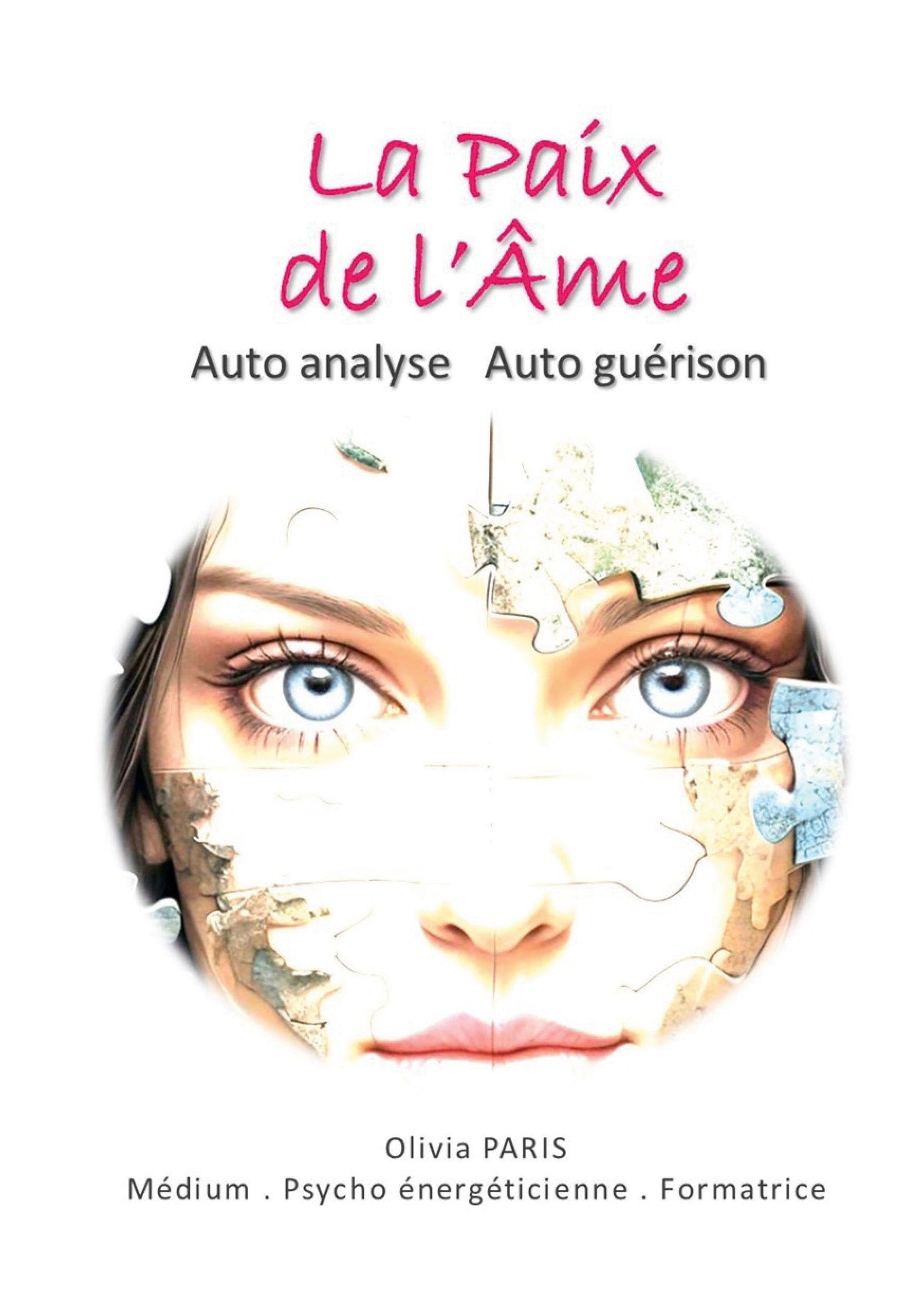 La paix de l'âme: Auto Analyse Auto Guerison