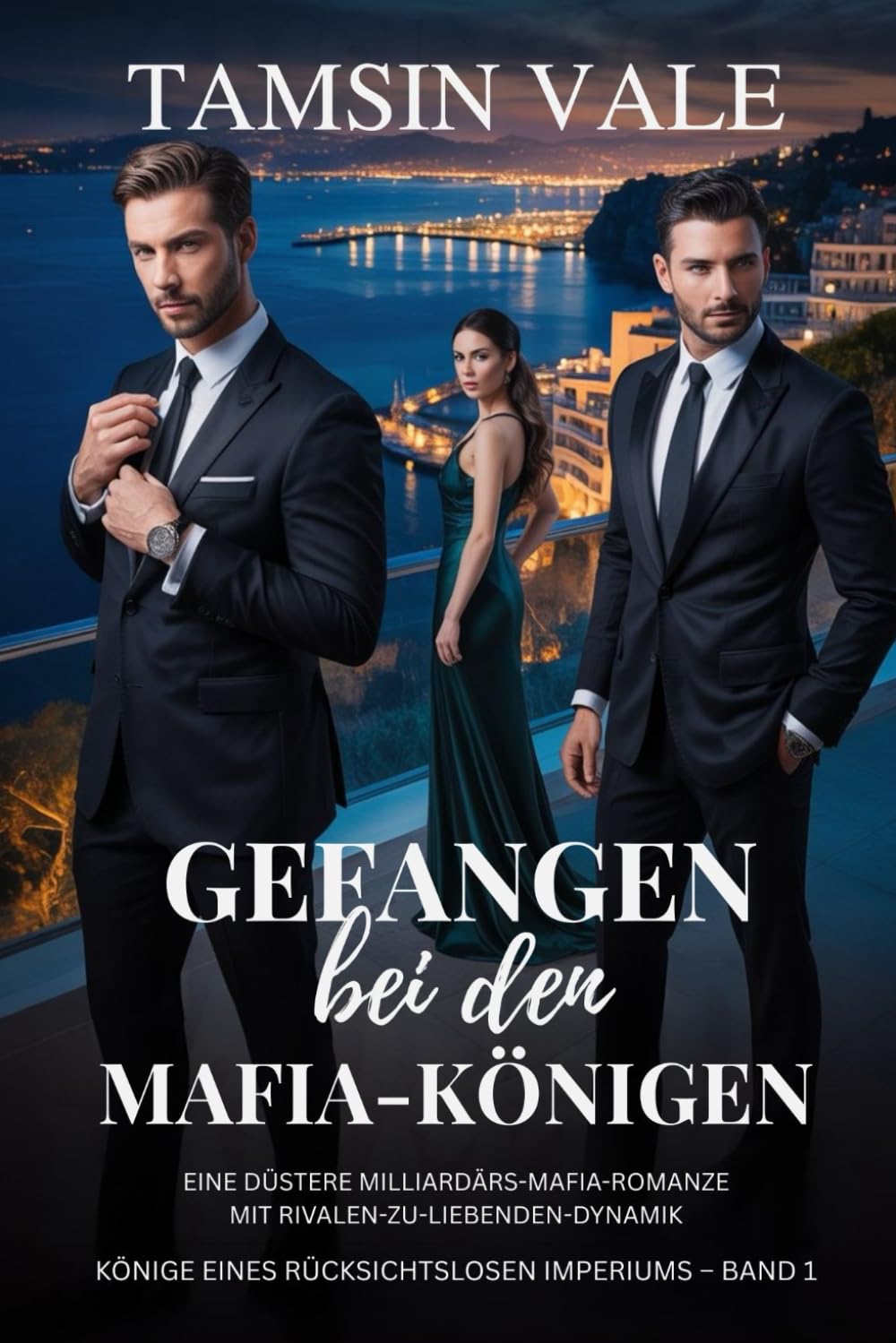 Gefangen bei den Mafia-Königen: Eine düstere Milliardärs-Mafia-Romanze mit Rivalen-zu-Liebenden-Dynamik: 1 (könige eines rücksichtslosen imperiums: Eine düstere Milliardärs-Mafia-Romanzenreihe)