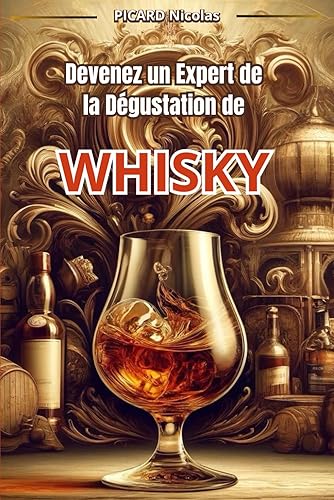 Devenez Un Expert De La Dégustation De Whisky: Découvrez les distilleries et whiskys incontournables, avec leur notes de dégustation.