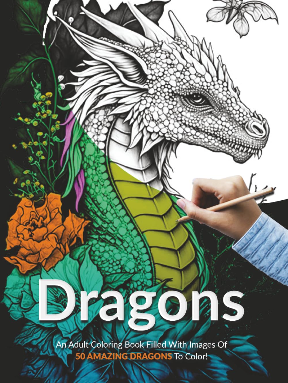 Dragons!: An Adult Coloring Book Filled With Images Of 50 Amazing Dragons To Color!