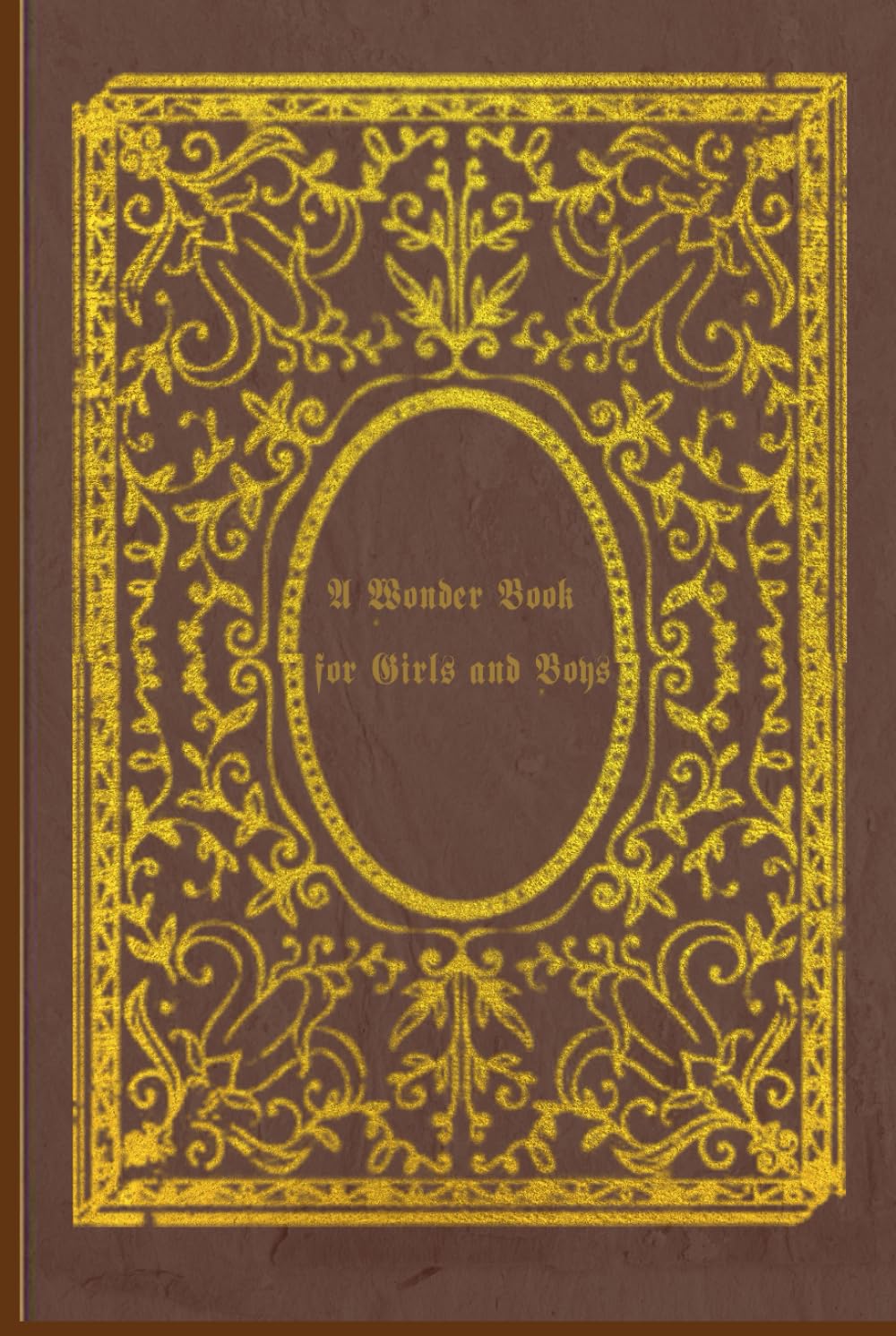 A WONDER BOOK FOR GIRLS AND BOYS: illustrated