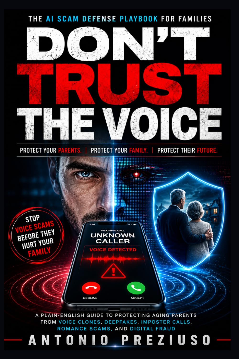 DON’T TRUST THE VOICE: The AI Scam Defense Playbook for Families