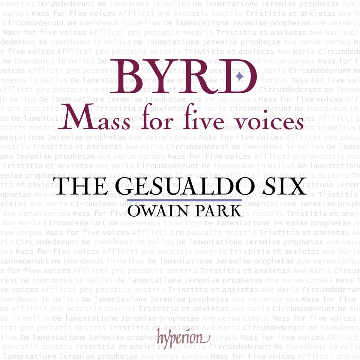 Byrd: Mass for Five Voices; Ave verum corpus; Lamentations & Other Works