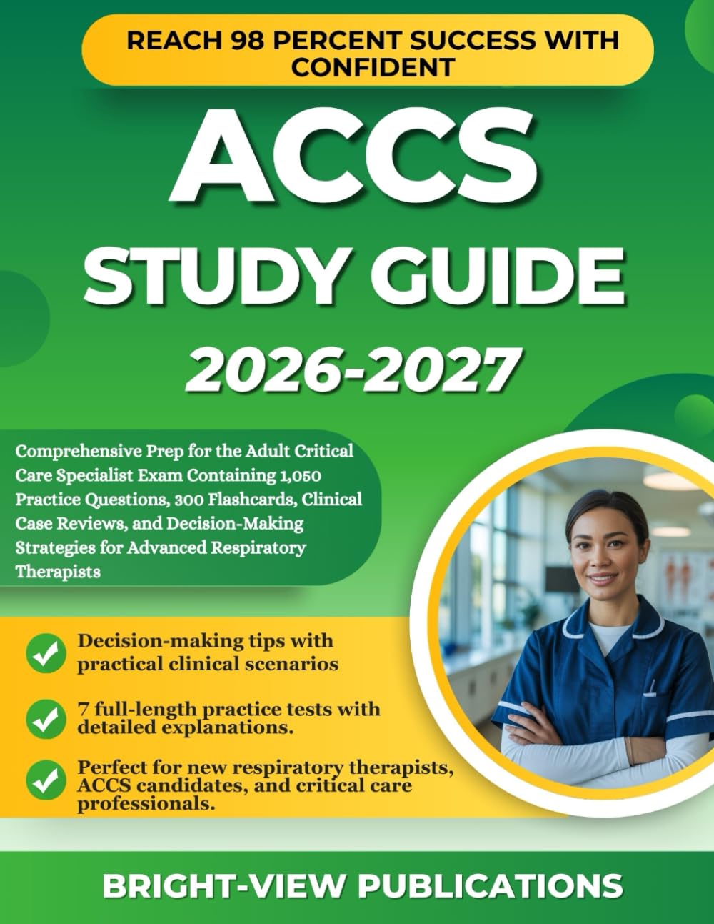 ACCS STUDY GUIDE 2026-2027: Comprehensive Prep for the Adult Critical Care Specialist Exam Containing 1,050 Practice Questions, 300 Flashcards, ... for Advanced Respiratory Therapists