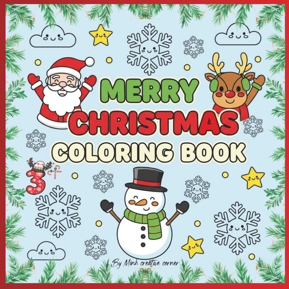 Merry Christmas Coloring Book for Kids Ages 3–6: Fun and Easy Holiday Coloring Pages with Santa, Snowman, and Reindeer