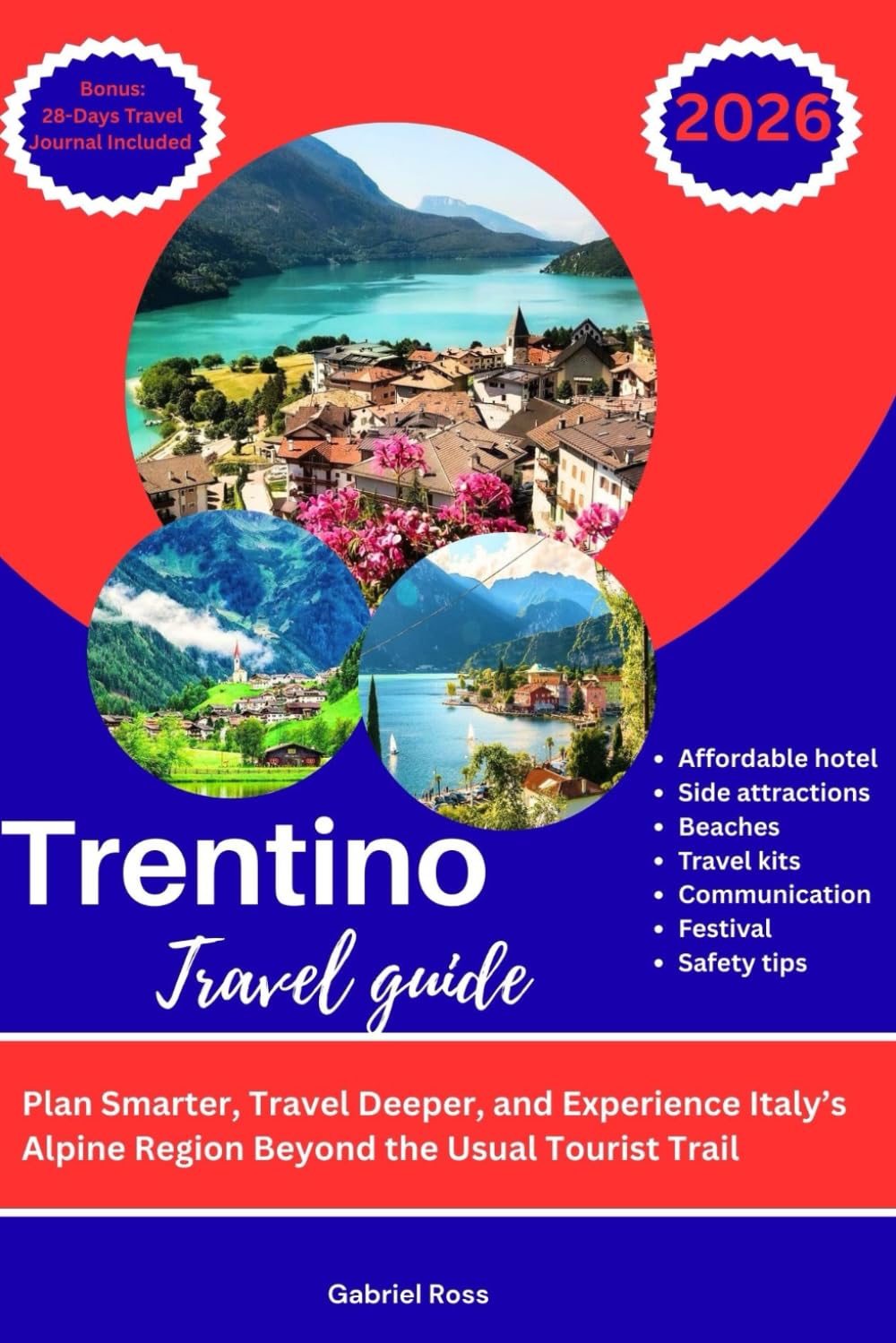 TRENTINO TRAVEL GUIDE: Plan Smarter, Travel Deeper, and Experience Italy’s Alpine Region Beyond the Usual Tourist Trail