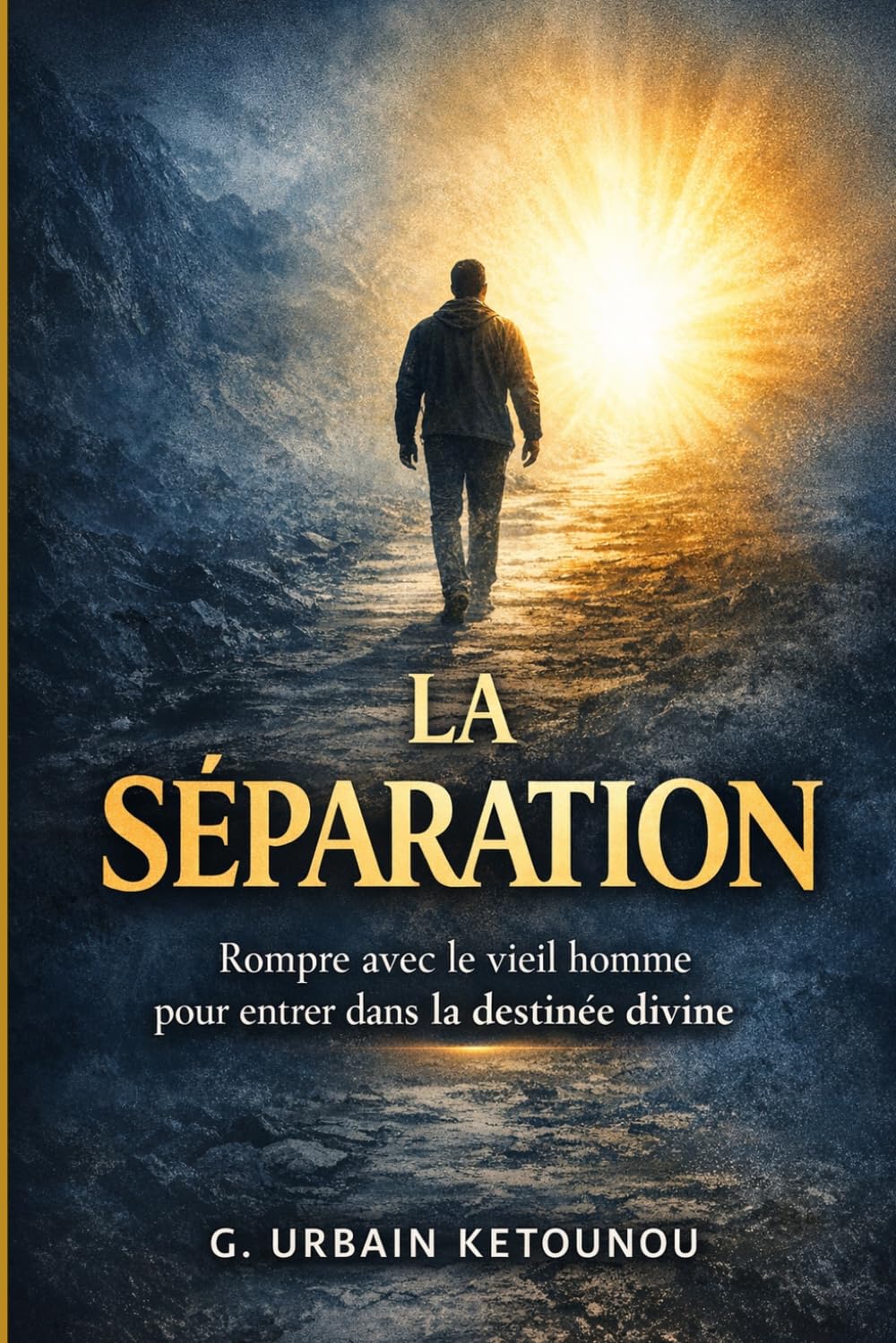 La Séparation: Rompre avec le vieil homme