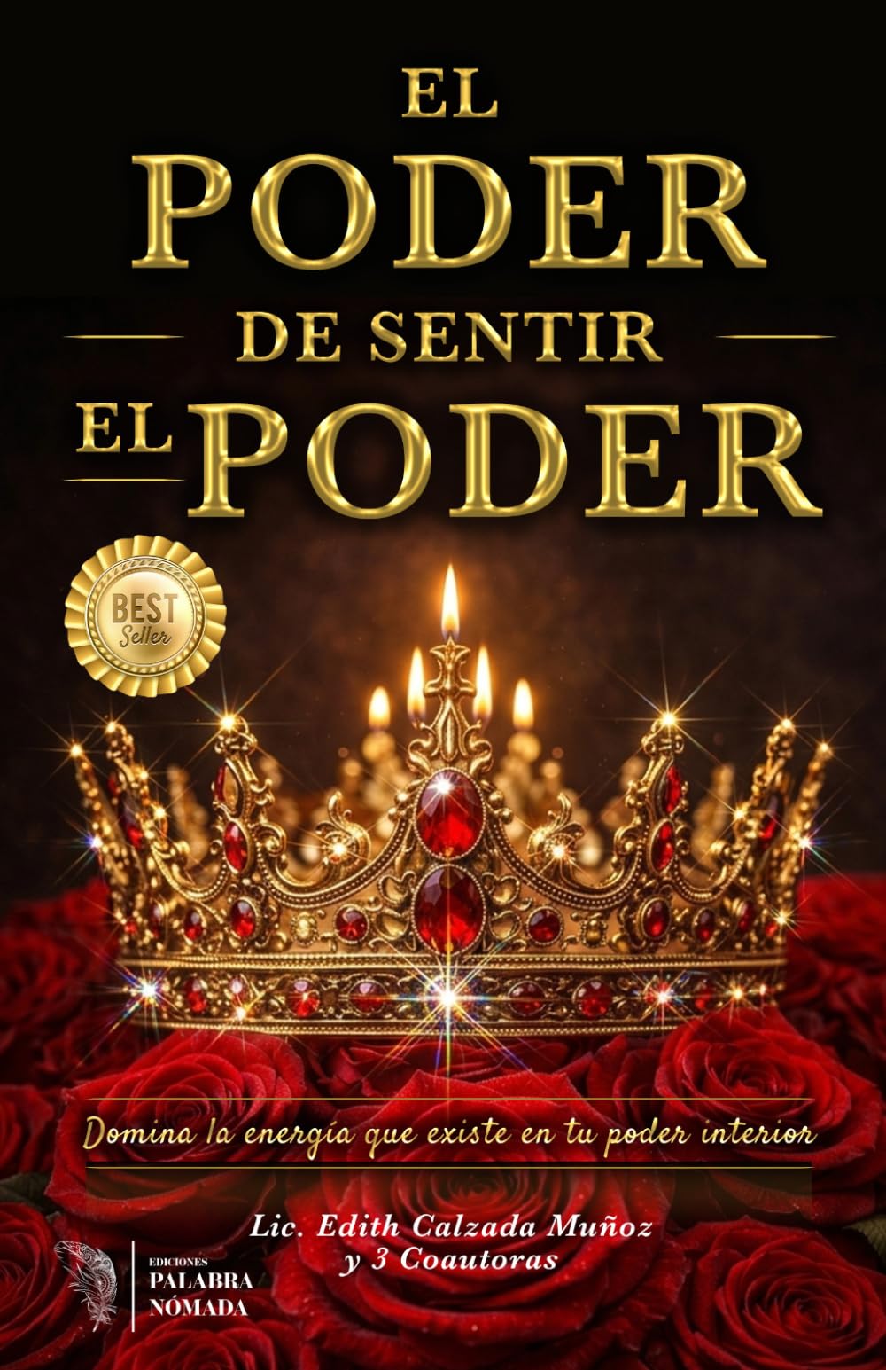 EL PODER DE SENTIR EL PODER: Domina la energía que existe en tu poder interior