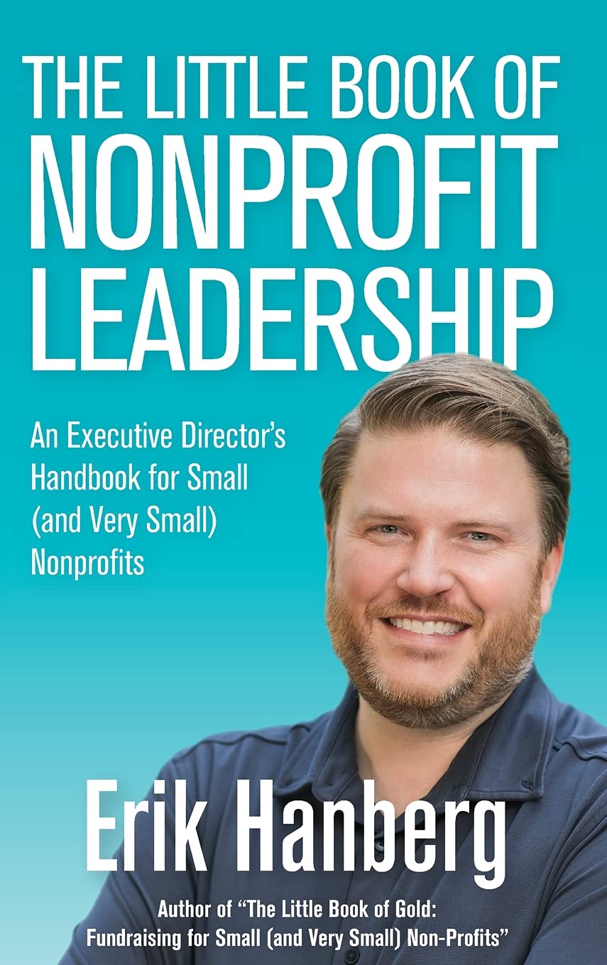The Little Book of Nonprofit Leadership: An Executive Director's Handbook for Small (and Very Small) Nonprofits