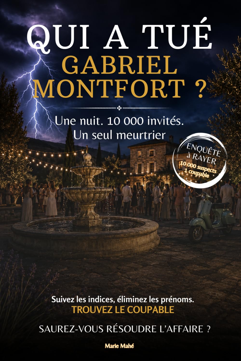 Qui a tué Gabriel Montfort ?: Livre-jeu escape game adulte, enquête criminelle Murder Party.10 000 suspects,10 indices,1 seul meurtrier : saurez-vous identifier le coupable ?