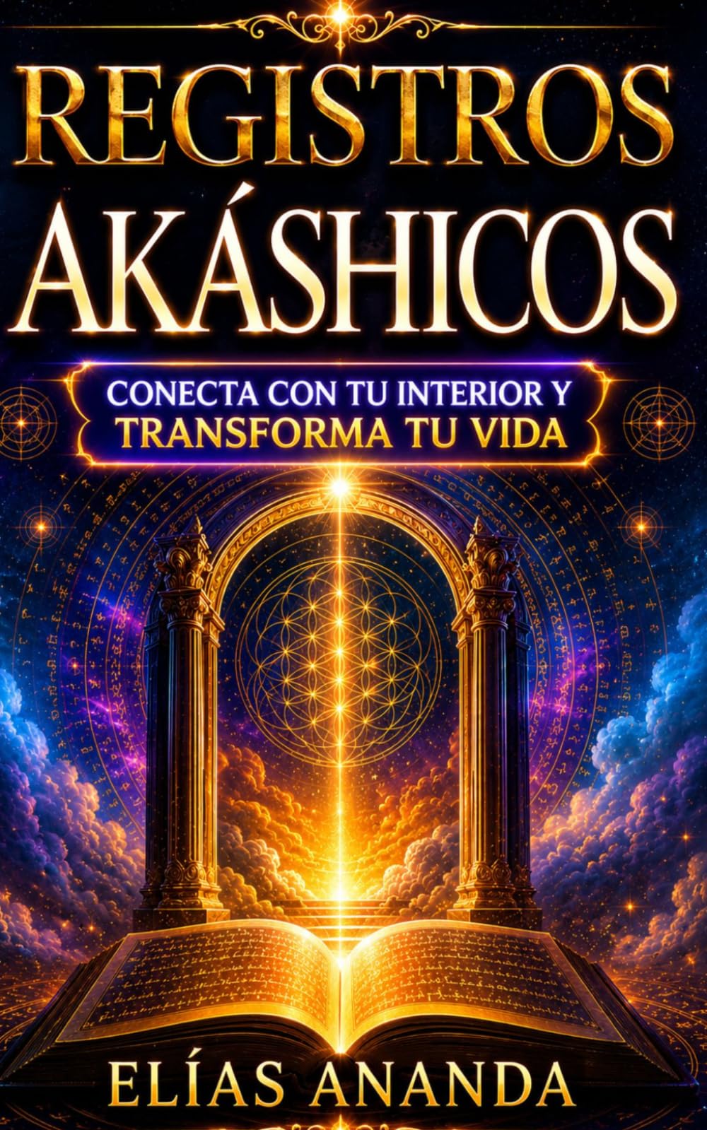 Registros Akáshicos: Guía completa para conectar con tu interior, desarrollar tu intuición y encontrar paz, claridad y crecimiento espiritual
