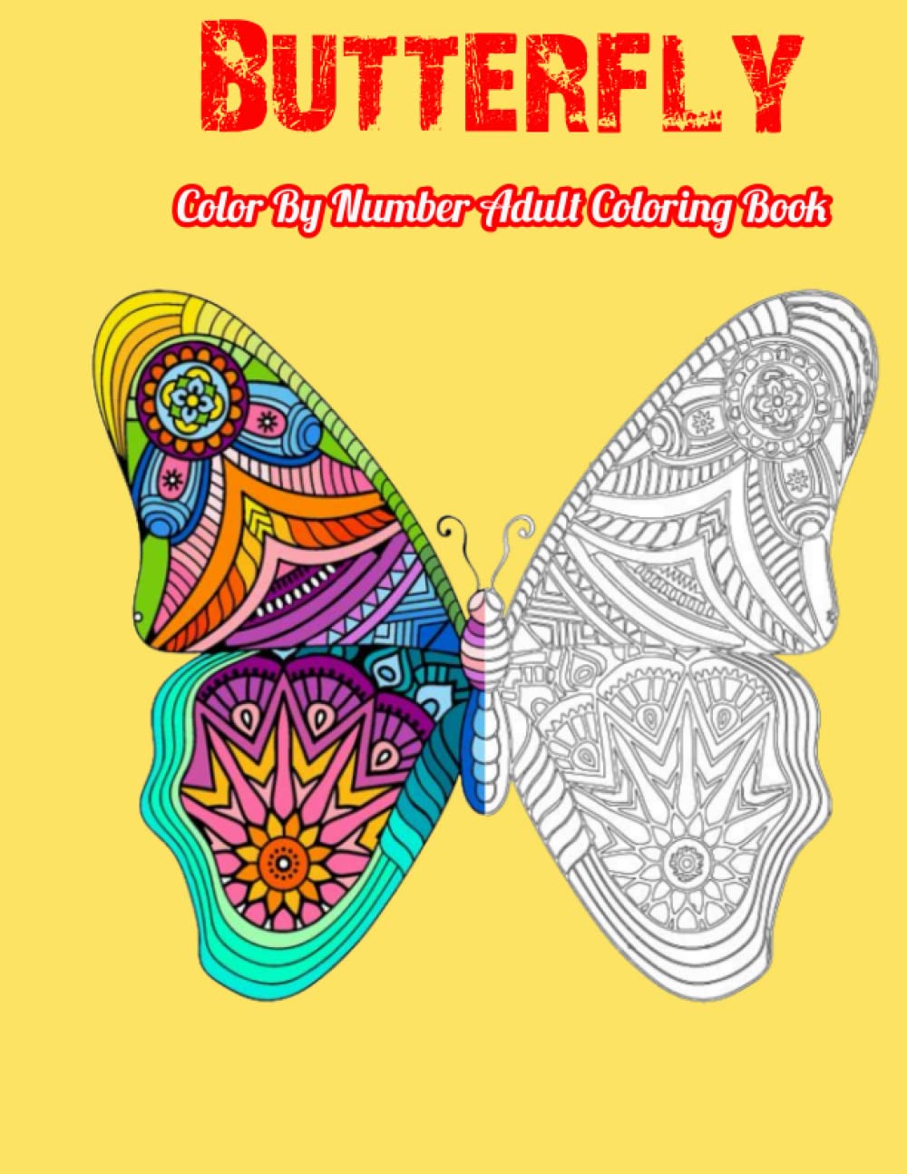 Large Print Color By Number Butterflies and Flowers Adult Coloring Book: Large Print Color By Number Butterflies And Flowers (Adults Coloring Book Color By Number)