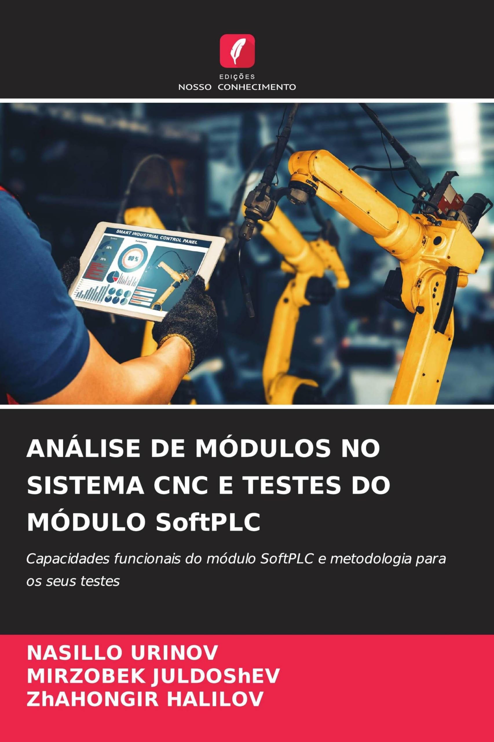 ANÁLISE DE MÓDULOS NO SISTEMA CNC E TESTES DO MÓDULO SoftPLC: Capacidades funcionais do módulo SoftPLC e metodologia para os seus testes