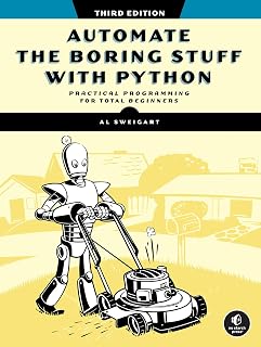 Automate the Boring Stuff with Python, 3rd Edition: Beginner Python Guide to Automate Files, Web, Emails & More