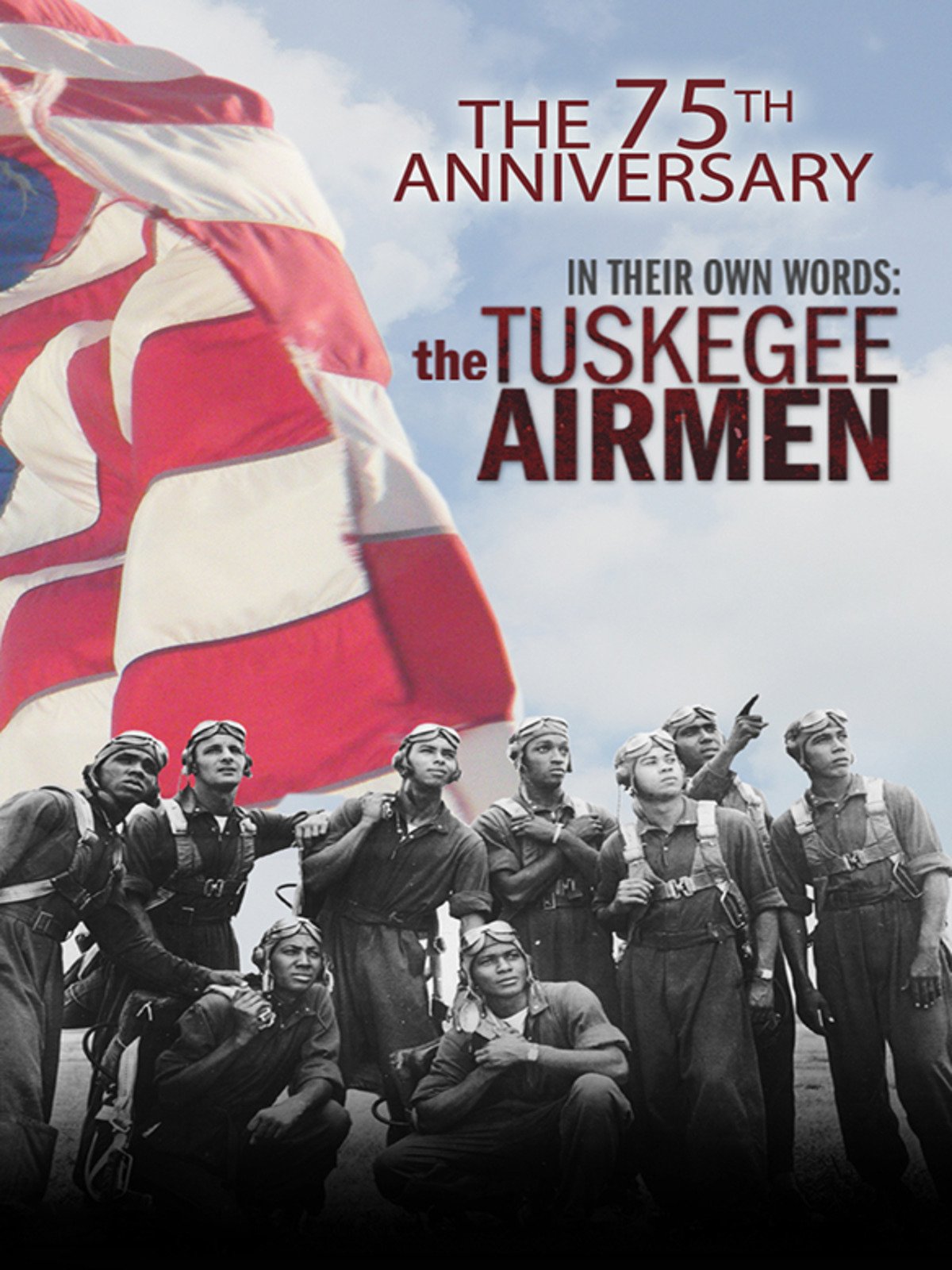 In Their Own Words: The Tuskegee Airmen