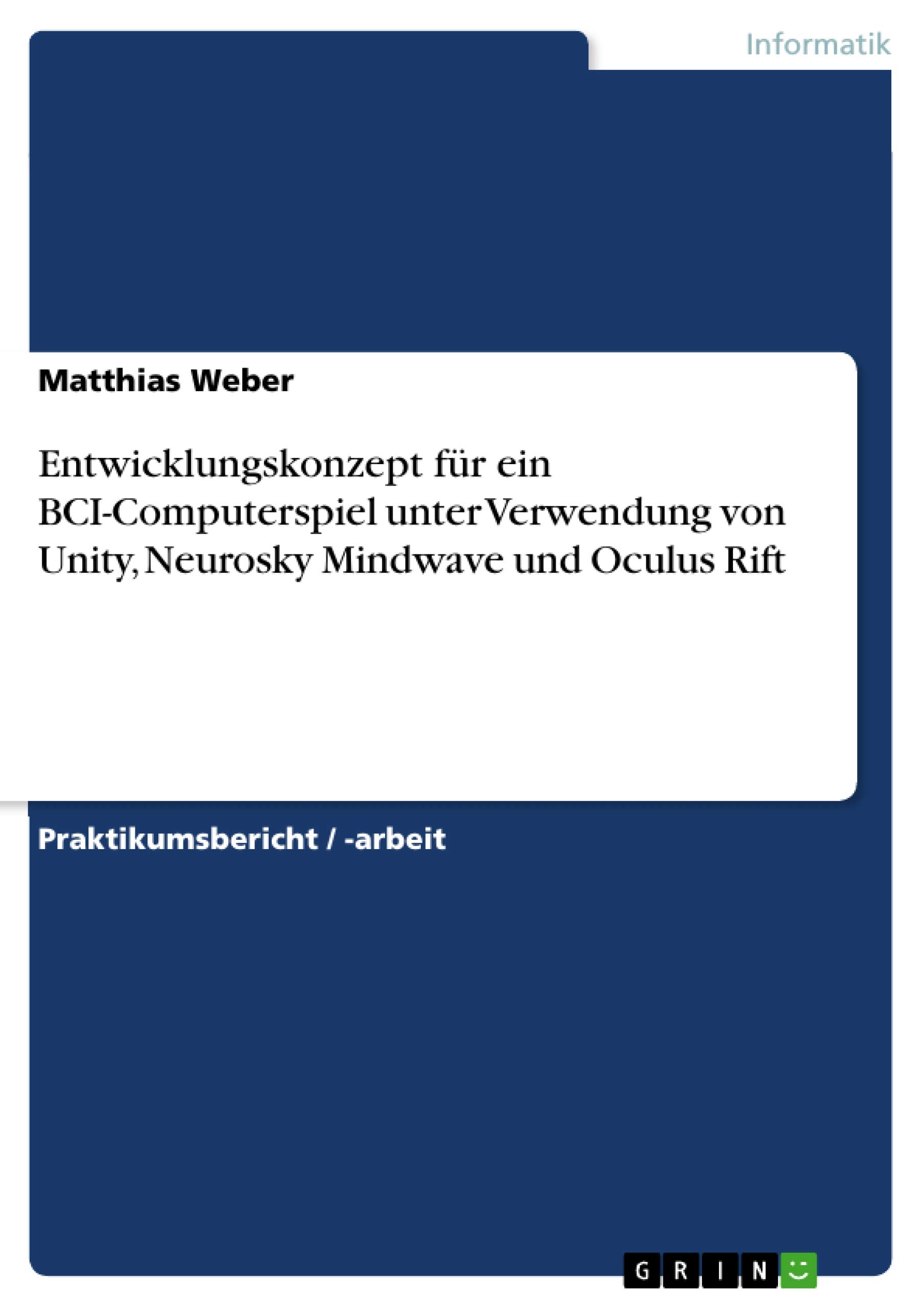 Entwicklungskonzept für ein BCI-Computerspiel unter Verwendung von Unity, Neurosky Mindwa…