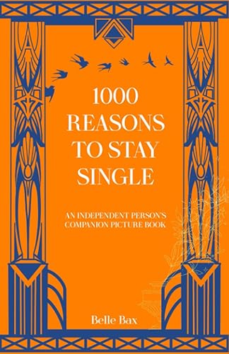 1000 REASONS TO STAY SINGLE An Independent Persons Companion Picture Book MASTER THE MINDSET OF COMPLETING YOURSELF