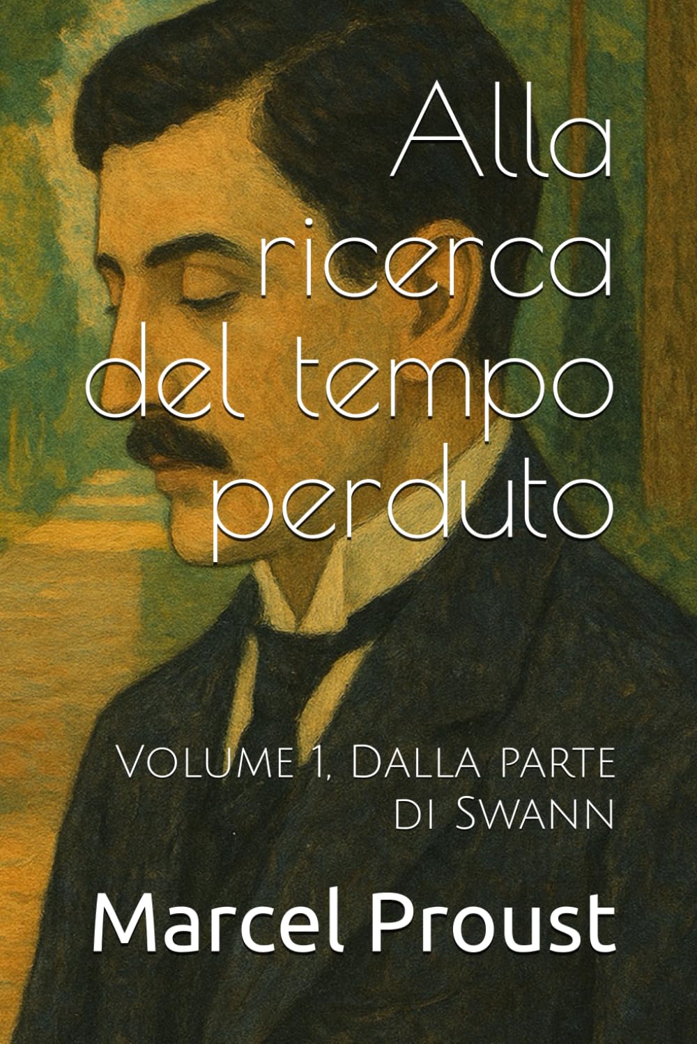 Alla ricerca del tempo perduto: Volume 1, Dalla parte di Swann