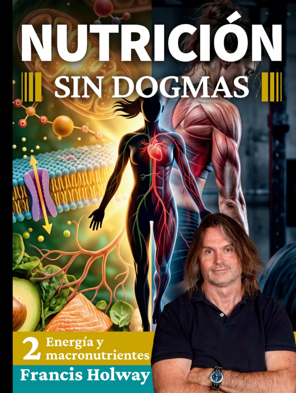 Nutrición sin dogmas 2: Energía y macronutrientes