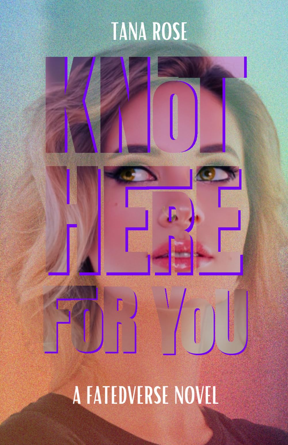 Knot Here for You: A Second Chance Omegaverse Romance (FatedVerse)