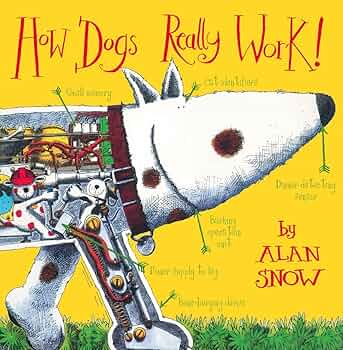 【How Dogs Really Work! 】by Alan  How Dogs Really Work!: Snow, Alan: 9780007309917: Amazon.com: Books