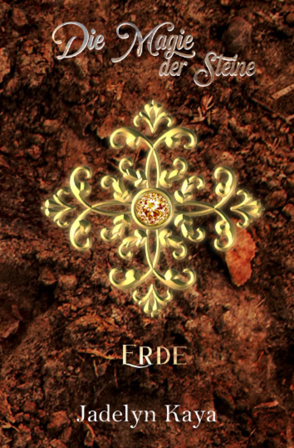 Die Magie der Steine: Erde (KAMMS Band 1)